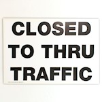 Sign, Cardboard, Closed to Thru Traffic, 18x12 THUMBNAIL