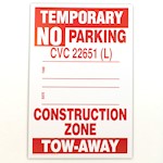 Sign, Cardboard, Temporary No Parking CVC 22651 (L) Construction Zone Tow-Away, 12x18, Red/Whit THUMBNAIL