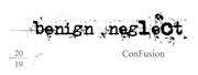 2019 Bengin Neglect ConFusion THUMBNAIL