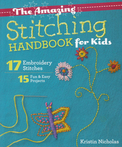 The Amazing Stitching Handbook for Kids – by Kristin Nicholas MAIN