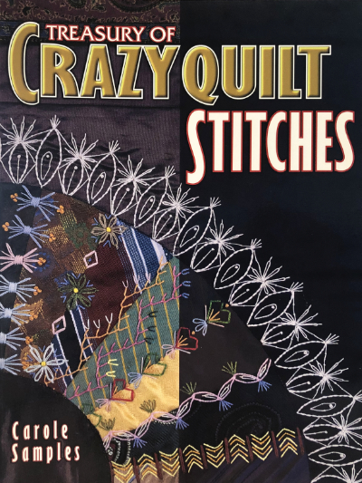 Treasury of Crazy Quilt Stitches - Carol Samples MAIN