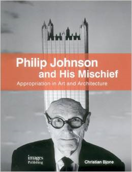 Philip Johnson and His Mischief: Appropriation in Art and Architecture THUMBNAIL