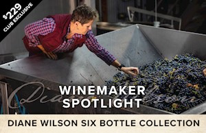 Winemaker Spotlight: Diane WIlson 6-Pack $229 + $20 Shipping LARGE