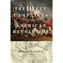 10 Key Campaigns of the American Revolution LARGE
