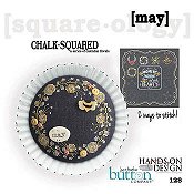 Just Another Button Company - Square.ology - Chalk.Squared - May 128 THUMBNAIL