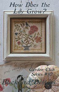 Blackbird Designs - Garden Club Series #10 - How Does The Lily Grow MAIN