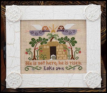 Little House Needleworks - He Is Risen MAIN