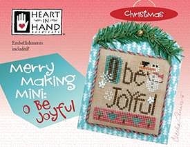 Heart In Hand Needleart - Merry Making Mini - O Be Joyful MAIN