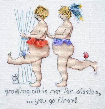 MarNic Designs - When I Am Old... Growing Old Is Not For Sissies...You Go First! MAIN