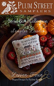 Plum Street Samplers - Serial Bowl Collection of Sampler Lessons - Lesson Four MAIN