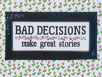 Kays Frames & Designs - Bad Decisions MAIN