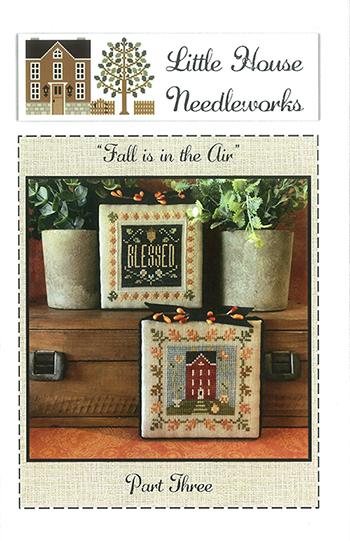 Little House Needleworks - Fall Is In The Air Part Three MAIN