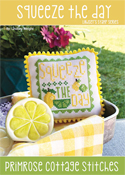 Primrose Cottage Stitches - Lindsey's Stamp Series - Squeeze The Day THUMBNAIL