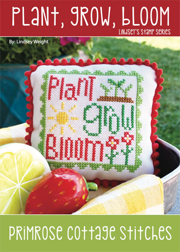 Primrose Cottage Stitches - Lindsey's Stamp Series - Plant, Grow, Bloom MAIN
