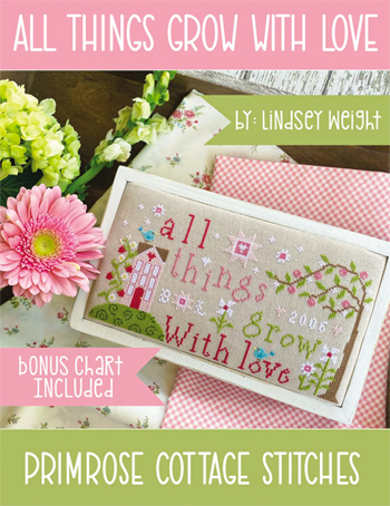 Primrose Cottage Stitches - All Things Grow With Love MAIN