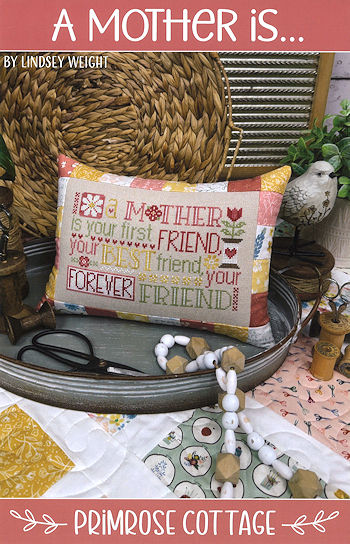 Primrose Cottage Stitches - A Mother Is MAIN