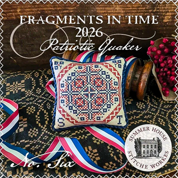 Summer House Stitche Workes - Fragments In Time 2026 - Patriotic Quaker Number Six MAIN