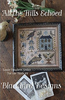 Blackbird Designs - Loose Feathers Series For The Birds #4 - All The Hills Echoed MAIN