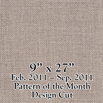 Large Fabric Cut  for February 2011-September 2011 Pattern of the Month (Cashel 28ct Raw) MAIN