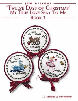 JBW Designs - Twelve Days of Christmas - Book 3 - My True Love Sent To Me MAIN