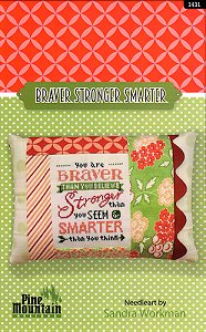 Pine Mountain Designs - Words of Wisdom - Braver Stronger Smarter MAIN