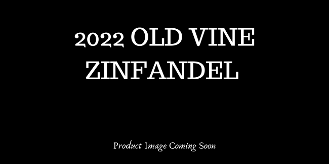 2022 Old Vine Zinfandel THUMBNAIL