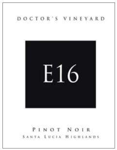 Wine Label: E16 Wine Co. 2018 Pinot Noir Doctor's Vineyard (Santa Lucia Highlands) MAIN
