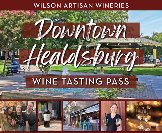 2025 Downtown Healdsburg Tasting Passport – Wilson Artisan Wines Online ...